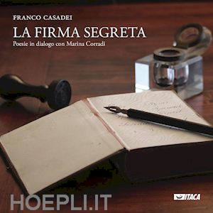 casadei franco - la firma segreta. poesie in dialogo con marina corradi