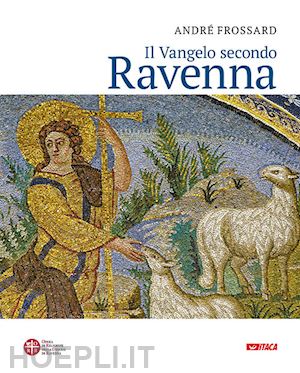 frossard andre' - il vangelo secondo ravenna