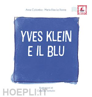 colombo anna; le donne maria elisa - yves klein e il blu. ediz. illustrata