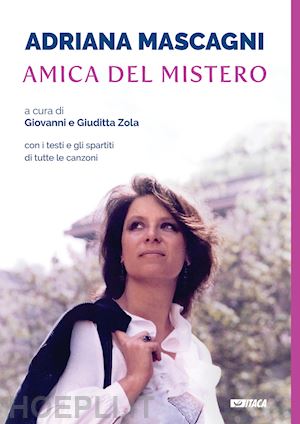 zola g.(curatore); zola g.(curatore) - adriana mascagni amica del mistero