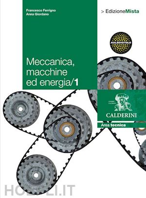 ferrigno francesco; giordano anna - meccanica. macchine ed energia. per le scuole superiori. con espansione online.