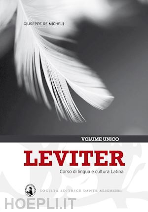 de micheli giuseppe - leviter. corso di lingua e cultura latina - volume unico