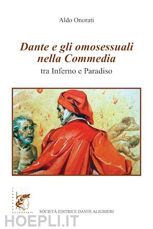 onorati aldo - dante e gli omosessuali nella commedia. tra inferno e paradiso