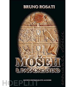 rosati bruno - moseh. il faraone di dio