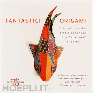 Origami. Buste e biglietti - Michael G. LaFosse - Richard L. Alexander - -  Libro - White Star 