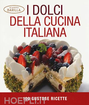 accademia barilla - i dolci della cucina italiana