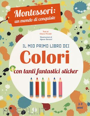 piroddi chiara - mio primo libro dei colori. montessori: un mondo di conquiste. ediz. a colori (i