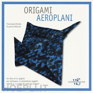 panitz franziska; blume susanne - origami. aeroplani