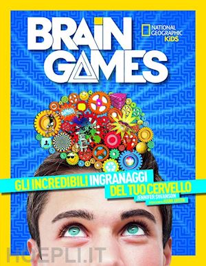 swanson jennifer - brain games - la sorprendente natura del tuo cervello