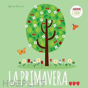 baruzzi agnese - la primavera. i minilibri. ediz. a colori