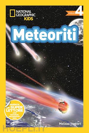 stewart melissa - meteoriti. livello 4. diventa un super lettore
