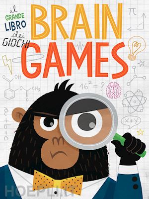 tinarelli beatrice - brain games. il grande libro dei giochi