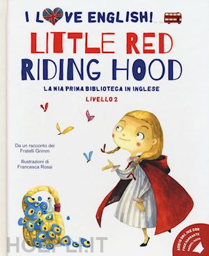 grimm jacob; grimm wilhelm - little red riding hood. edizione italiano inglese