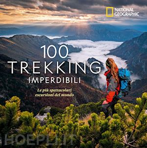 siber kate - 100 trekking imperdibili. le piu' spettacolari escursioni del mondo