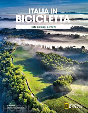 montaruli m. (curatore) - italia in bicicletta - piste ciclabili per tutti