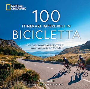 smith roff - 100 itinerari imperdibili in bicicletta