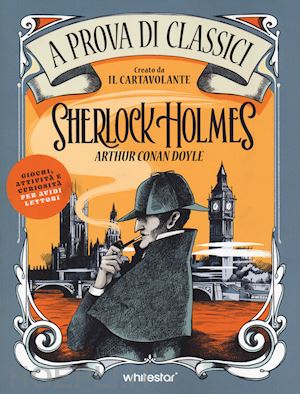 lodetti laura - sherlock holmes. a prova di classici. ediz. illustrata