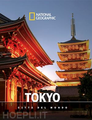 aa.vv. - tokyo. citta' del mondo. national geographic