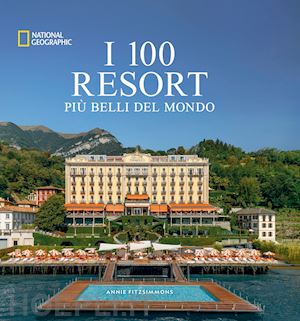 fitzsimmons annie - i 100 resort piu' belli del mondo