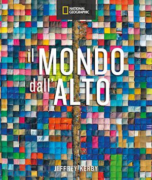 IL MONDO DALL'ALTO. EDIZ. A COLORI