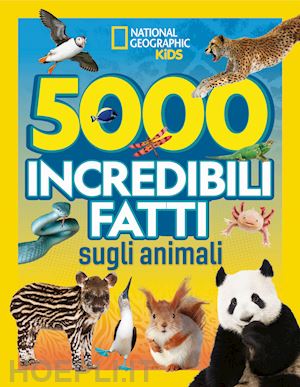 aa.vv. - 5.000 incredibili fatti sugli animali