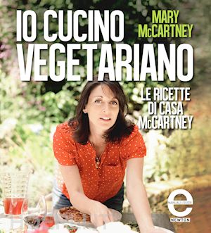 mccartney mary - io cucino vegetariano. le ricette di casa mccartney