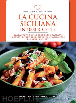 allotta alba - la cucina siciliana in 1000 ricette