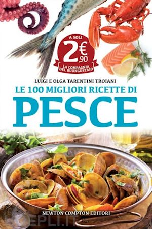 Il grande libro del pesce 400 ricette di pesci, crostacei e