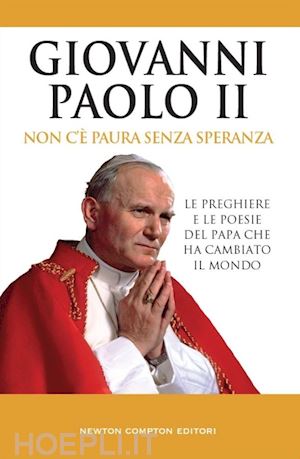 giovanni paolo ii - non c'è paura senza speranza