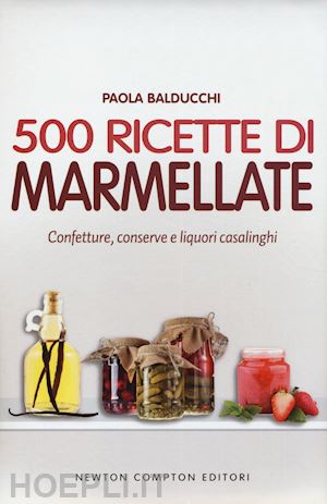 balducchi paola - 500 ricette con le marmellate