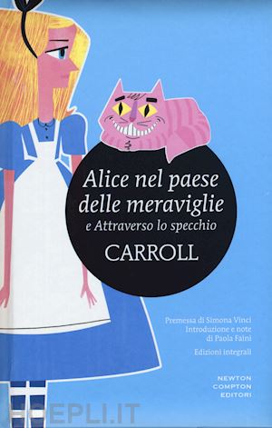 Alice Nel Paese Delle Meraviglie-Attraverso Lo Specchio. Ediz. Integrale -  Carroll Lewis