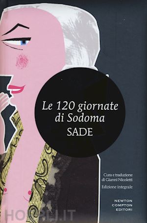 sade francois de; nicoletti g. (curatore) - le 120 giornate di sodoma. ediz. integrale