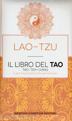 lao tzu; mancuso girolamo (curatore) - il libro del tao - tao-teh-ching