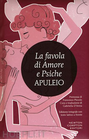 apuleio; d'anna g. (curatore) - la favola di amore e psiche. testo latino a fronte. ediz. integrale
