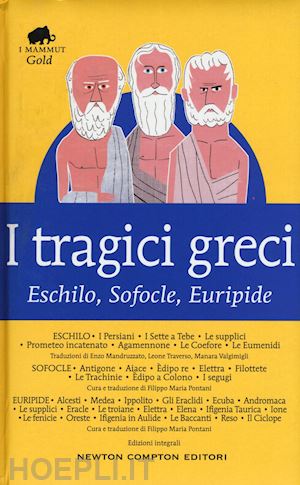 eschilo; sofocle; euripide - i tragici greci. eschilo, sofocle, euripide. ediz. integrale