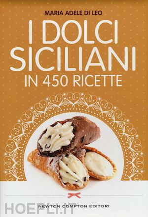 di leo maria adele - i dolci siciliani in 450 ricette