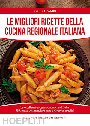 cambi carlo - le migliori ricette della cucina regionale italiana