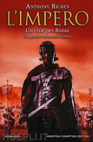 riches anthony - l'impero . un eroe per roma