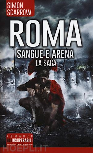 scarrow simon - roma. sangue e arena. la saga