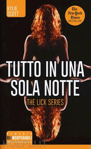 scott kylie - tutto in una sola notte. the lick series