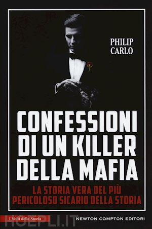 carlo philip - confessioni di un killer della mafia