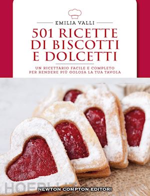 valli emilia - 501 ricette di biscotti e dolcetti