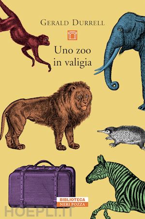 durrell gerald - uno zoo in valigia