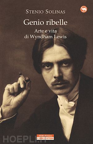 solinas stenio - genio ribelle. arte e vita di wyndham lewis