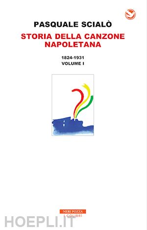 scialò pasquale - storia della canzone napoletana 1824-1931