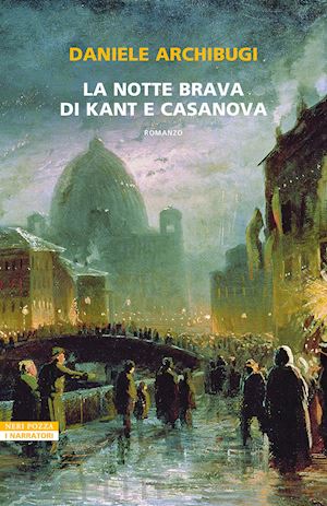 archibugi daniele - la notte brava di kant e casanova