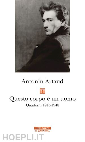 artaud antonin - questo corpo è un uomo