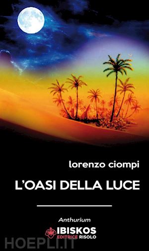 ciompi lorenzo - l'oasi della luce