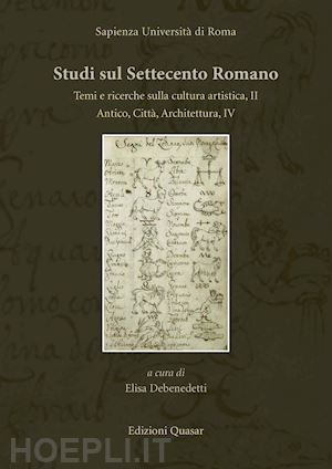 debenedetti e. (curatore) - studi sul settecento romano. vol. 33: temi e ricerche sulla cultura artistica, i