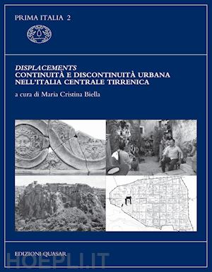 biella m. c.(curatore) - displacements. continuità e discontinuità urbana nell'italia centrale tirrenica